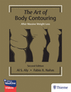 The Art of Body Contouring:Body Contouring after Massive Weight Loss, 2nd ed. '23