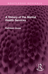 A History of the Mental Health Services(Routledge Revivals) H 432 p. 23