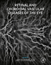 Retinal and Choroidal Vascular Diseases of the Eye '24