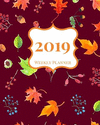 2019 Weekly Planner: A 2019 Weekly and Monthly Calendar and Organizer from January 2019 Through December 2019 P 56 p.