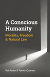 A Conscious Humanity: Morality, Freedom & Natural Law P 216 p. 22