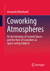 Coworking Atmospheres:On the Interplay of Curated Spaces and the View of Coworkers as Space-acting Subjects '23