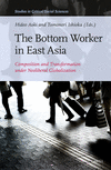 The Bottom Worker in East Asia (Studies in Critical Social Sciences, Vol. 262)