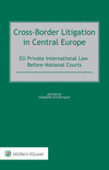 Cross-Border Litigation in Central Europe:EU Private International Law Before National Courts