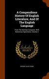 A Compendious History Of English Literature, And Of The English Language: From The Norman Conquest. With Numerous Specimens, Vol