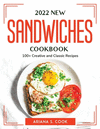 2022 New Sandwiches Cookbook: 100+ Creative and Classic Recipes P 146 p. 22