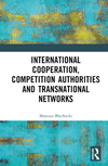 International Cooperation, Competition Authorities and Transnational Networks '23