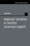 Regional Variation in Written American English(Studies in English Language) paper 353 p., 81 b/w illus. 35 tables 19