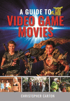 A Guide to Video Game Movies H 192 p. 22