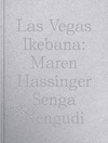 Maren Hassinger and Senga Nengudi: Las Vegas Ikebana P 176 p.
