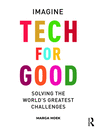 Tech for Good:Imagine Solving the World's Greatest Challenges '23