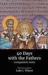 40 Days with the Fathers: Companion Texts(40 Days with the Fathers 2) P 644 p. 19