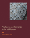 Art, Power, and Resistance in the Middle Ages(Signa: Papers of the Index of Medieval Art at Princeton University) H 232 p. 24