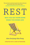 Rest: Why You Get More Done When You Work Less P 352 p.