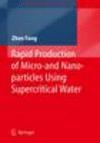 Rapid Production of Micro- and Nano-particles Using Supercritical Water 2010th ed.(Engineering Materials) P XXVIII, 92 p. 84 ill