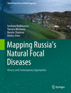 Mapping Russia's Natural Focal Diseases 1st ed. 2019(Global Perspectives on Health Geography) H XI, 271 p. 18