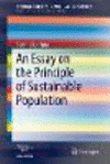 An Essay on the Principle of Sustainable Population (SpringerBriefs in Population Studies) '20