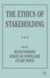 The Ethics of Stakeholding 2003rd ed. H 240 p. 03