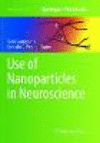 Use of Nanoparticles in Neuroscience (Neuromethods, Vol. 135) '19