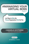 # Managing Your Virtual Boss Tweet Book01: 140 Ways to Make the Virtual Organization Work for You P 118 p. 12