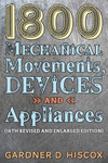 1800 Mechanical Movements, Devices and Appliances (16th enlarged edition) P 416 p. 16