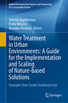 Water Treatment in Urban Environments: A Guide for the Implementation and Scaling of Nature-based Solutions 2024th ed.(Applied E