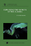 Exploring the Secrets of the Aurora(Astrophysics and Space Science Library Vol.278) H 246 p. 02