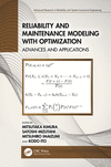 Reliability and Maintenance Modeling with Optimization (Advanced Research in Reliability and System Assurance Engineering)