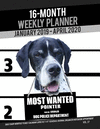 16-Month January 2019- April 2020 Weekly Planner - Most Wanted Pointer: Daily Diary Monthly Yearly Calendar Large 8.5 X 11 Sched