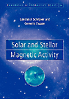 Solar and Stellar Magnetic Activity (Cambridge Astrophysics, Vol. 34) '08