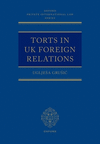 Torts in UK Foreign Relations (Oxford Private International Law Series) '23