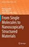 From Single Molecules to Nanoscopically Structured Materials 2014th ed.(Advances in Polymer Science Vol.260) H 220 p. 14