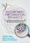 Algorithmic Information Dynamics: A Computational Approach to Causality with Applications to Living Systems H 345 p. 23