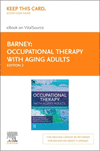 Occupational Therapy with Aging Adults - Elsevier eBook on VitalSource (Retail Access Card), 2nd ed.