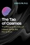 The Tao of Cosmos: The Holographic Unity of Heaven, Earth, and Humankind P 256 p.