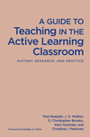 A Guide to Teaching in the Active Learning Classroom:History, Research, and Practice '16