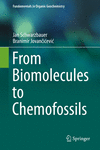 From Biomolecules to Chemofossils 1st ed. 2016(Fundamentals in Organic Geochemistry) H 115 p. 16