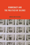Democracy and the Politics of Silence(Rhetoric and Democratic Deliberation) H 242 p. 24