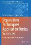 Separation Techniques Applied to Omics Sciences (Advances in Experimental Medicine and Biology, Vol. 1336)