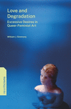 Love and Degradation – Excessive Desires in Queer–Feminist Art(RE: Criticisms) P 160 p. 24