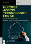 Multiple Access Technologies for 5G:New Approaches and Insight (de Gruyter Stem) '21