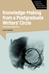 Knowledge-Making from a Postgraduate Writers' Circle (Studies in Knowledge Production and Participation, Vol. 6)