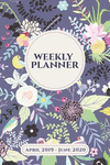 2019 Weekly Planner a Week Per Page April 2019 - June 2020: Daily Task Organizer for Businesswomen P 144 p.