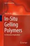 In-Situ Gelling Polymers Softcover reprint of the original 1st ed. 2015(Series in BioEngineering) P VIII, 226 p. 86 illus., 44 i