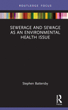 Sewerage and Sewage as an Environmental Health Issue(Routledge Focus on Environmental Health) H 120 p. 23