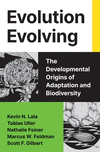Evolution Evolving – The Developmental Origins of Adaptation and Biodiversity H 440 p. 24