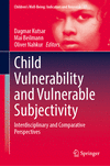 Child Vulnerability and Vulnerable Subjectivity 2024th ed.(Children’s Well-Being: Indicators and Research Vol.27) H 24