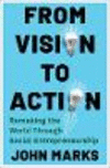 From Vision to Action – Remaking the World Through Social Entrepreneurship H 216 p. 24