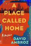 A Place Called Home: A Memoir P 384 p.