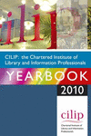 (CILIP (the Chartered Institute of Library and Information Professionals) Yearbook.　2010)　paper　496 p.